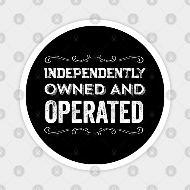 Independently Owned And Operated Feminist Quote Magnet by Pine Hill Goods